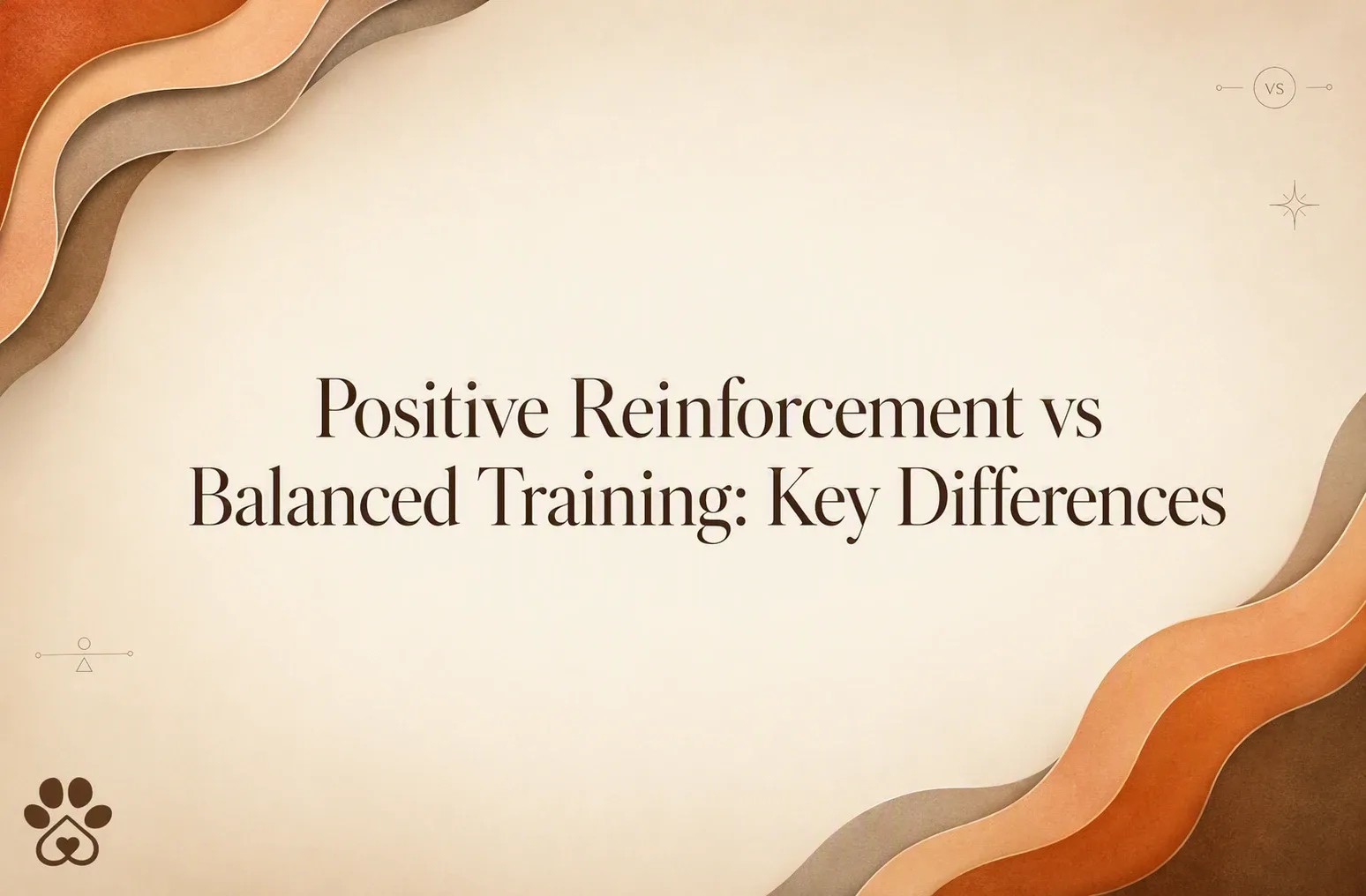 Text reads “Positive Reinforcement vs Balanced Training: Key Differences” on a beige background with abstract brown waves and a small paw print in the lower left corner.
